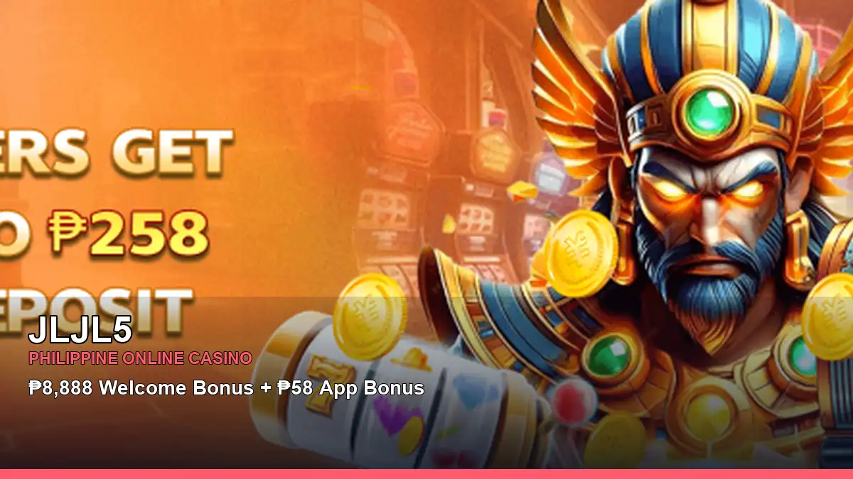 JLJL5 online casino and slot games for Philippine players